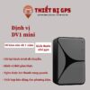 THIẾT BỊ ĐỊNH VỊ DV1 MINI – THIẾT BỊ ĐỊNH VỊ KHÔNG DÂY, DỄ DÀNG LẮP ĐẶT NHIỀU VỊ TRÍ XE